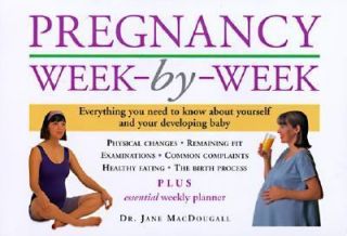 Pregnancy Week by Week by Jane McDougall and Amanda Roberts 1997 