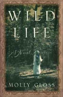 Wild Life by Molly Gloss (2000, Hardcove
