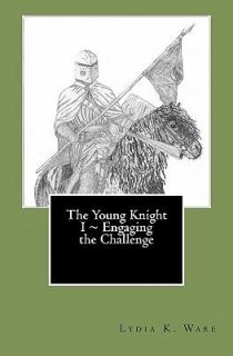   Knight I Engaging the Challenge by Lydia Ware 2011, Paperback