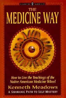 Medicine Way How to Live the Teachings of the Native American Medicine 