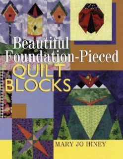   Foundation Pieced Quilt Blocks by Mary Jo Hiney 1999, Hardcover