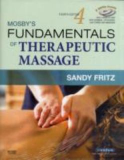 Mosbys Fundamentals of Therapeutic Massage by Sandy Fritz and W 