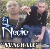 Wachale PA by Los Necios CD, Feb 2005, Familia Records