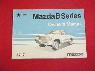 1987 MAZDA ORIGINAL B SERIES PICKUP TRUCK OWNERS MANUAL SERVICE GUIDE 