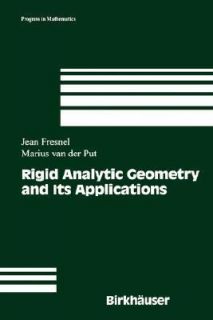 Rigid Analytic Geometry and Its Applications by Marius van der Put and 