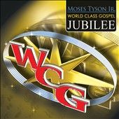 Moses Tyson, Jr. World Class Gospel Jubilee CD DVD CD, May 2011, 2 