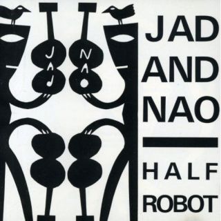 Jad Fair   Jad & Nao ~ Half Robot (Mint Paperhouse CD 1993) Half 