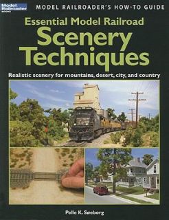 Essential Model Railroad Scenery Techniques by Pelle K. Soeborg 2009 