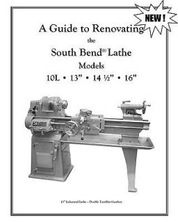 NEW Rebuild Book for South Bend Lathe 10L,13,14.5 & 16