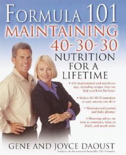 Formula 101 Mastering 40 30 30 Nutrition for Life by Joyce Daoust and 