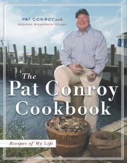 The Pat Conroy Cookbook Recipes of My Life by Suzanne Williamson 