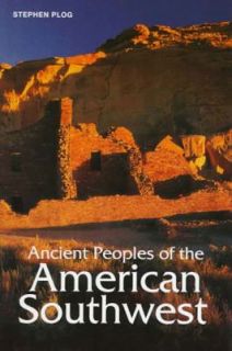Ancient Peoples of the American Southwest by Stephen Plog 1997 