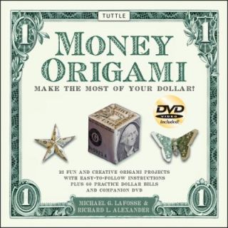 Money Origami Make the Most of Your Dollar by Richard L. Alexander and 