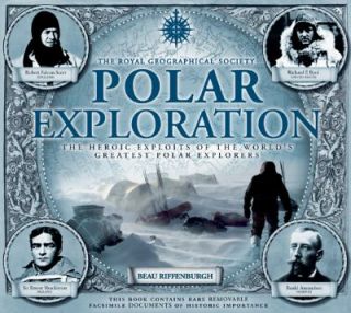 Polar Exploration The Heroic Exploits of the Worlds Greatest Polar 