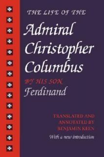 The Life of the Admiral Christopher Columbus  By His Son Ferdinand 