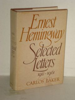 Ernest Hemingway: Selected Letters, 1917 1961; Biography and Memoirs