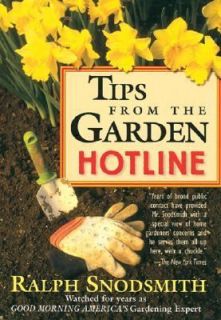 Tips from the Garden Hotline by Ralph Snodsmith 1998, Hardcover