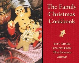 The Family Christmas Cookbook Best Loved Recipes from the Christmas 