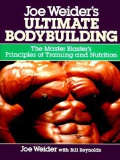   Bodybuilding by Bill Reynolds and Joe Weider 1989, Paperback
