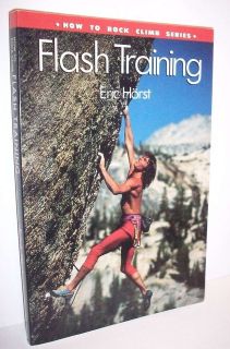 Flash Training by Eric Horst How to Rock Climb Climbing Series