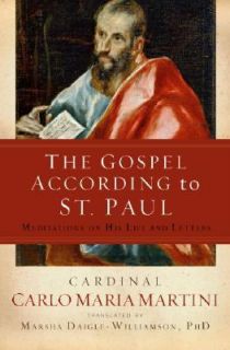 The Gospel According to St. Paul Meditations on His Life and Letters 