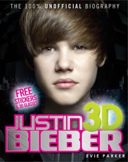   Bieber 3d: the Unofficial Biography by Evie Parker Hardcover Boo