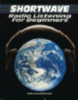 Shortwave Radio Listening for Beginners by Anita Louise McCormick 1993 