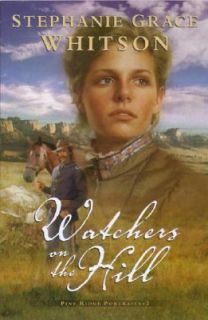 Watchers on the Hill by Stephanie Grace Whitson 2004, Paperback
