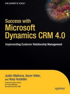 Success with Microsoft Dynamics CRM 4.0 Implementing Customer 