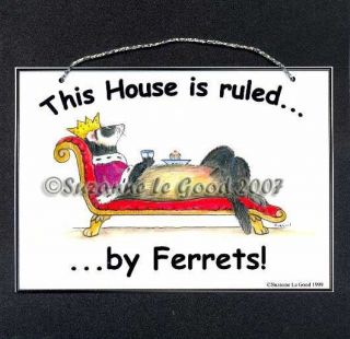   THIS HOUSE IS RULED BY FERRETS LAMINATED SIGN PAINTING SUZANNE LE GOOD