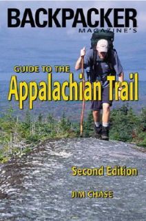 Guide to the Appalachian Trail by Jim Chase and Backpacker Magazine 