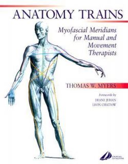   and Movement Therapists by Thomas W. Myers 2001, Paperback