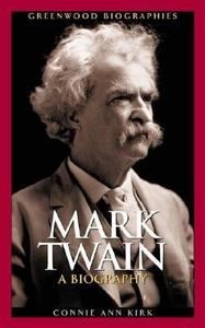 Mark Twain A Biography by Connie Ann Kirk 2004, Hardcover