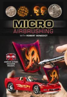 Micro Airbrushing DVD with Robert Benedict by Airbrush Action with 