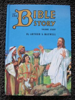 THE BIBLE STORY By Arthur S. MAXWELL Vol. 8 Copyrighted 1956