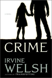 Irvine Welsh Signed Crime 1st Ed 1st Printing HC DJ New 0393068196 