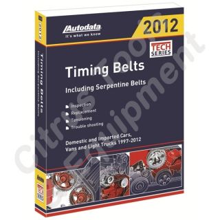 Autodata 12 180 2012 Timing Belt Manual with Serpentine Belt Routing 
