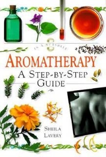 Aromatherapy A Step by Step Guide 1997, Hardcover