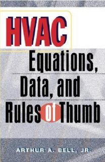 HVAC Equations, Data and Rules of Thumb by Arthur A. Bell 2000 