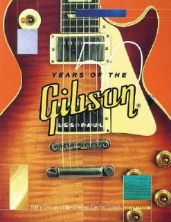 50 Years of the Gibson les Paul Half a Century of the Greatest 