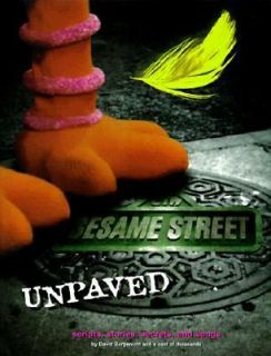 Sesame Street Unpaved Scripts, Stories, Secrets and Songs by David 