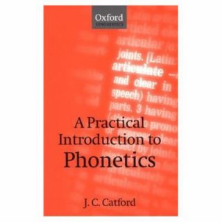 Practical Introduction to Phonetics by J. C. Catford 1988, Paperback 