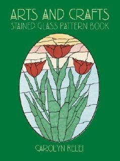 Arts and Crafts Stained Glass Pattern Book by Carolyn Relei 2002 
