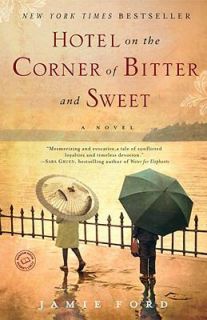Hotel on the Corner of Bitter and Sweet by Jamie Ford 2009, Paperback 