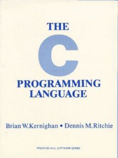 The C Programming Language by Dennis M. Ritchie and Brian W. Kernighan 