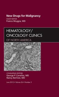 New Drugs for Malignancy, an Issue of Hematology oncology Clinics of 