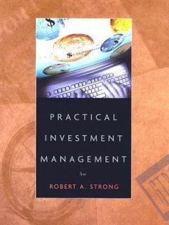 Practical Investment Management by Robert A. Strong 2006, Hardcover 