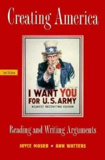 Creating America Reading and Writing Arguments by Joyce Moser and Ann 