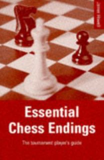 Essential Chess Endings The Tournament Players Guide by James Howell 