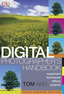 Digital Photographers Handbook by Tom Ang 2004, Hardcover, Revised 